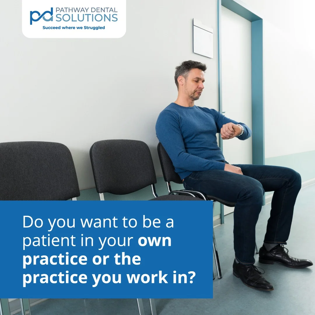 Do you want to be a patient in your own practice or the practice you work in